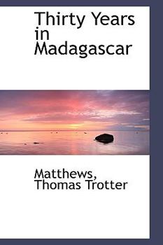 Hardcover Thirty Years in Madagascar Book