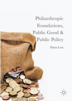 Hardcover Philanthropic Foundations, Public Good and Public Policy Book