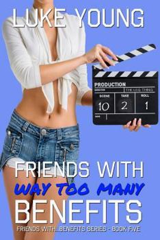 Paperback Friends with Way Too Many Benefits (Friends with Benefits Book 5) Book