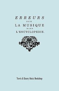 Paperback Erreurs sur la musique dans l'Encyclopédie [de J.J. Rousseau]: Suite des Erreurs sur la Musique dans l'Encyclopédie: Réponse de M. Rameau à MM. les éd [French] Book