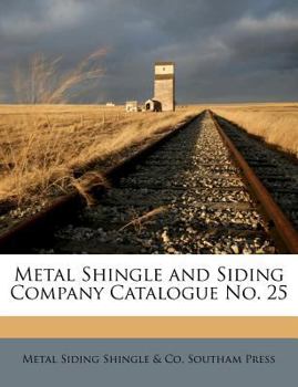 Paperback Metal Shingle and Siding Company Catalogue No. 25 Book