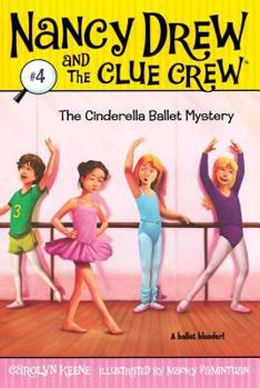 The Cinderella Ballet Mystery (Nancy Drew and the Clue Crew, #4) - Book #4 of the Nancy Drew and the Clue Crew