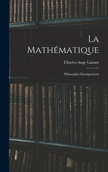 Hardcover La Mathématique: Philosophie-Enseignement [French] Book