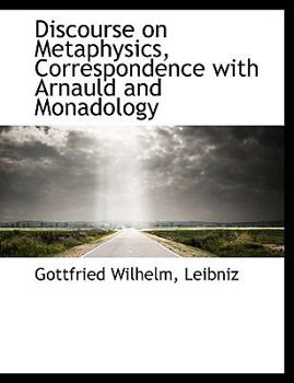 Paperback Discourse on Metaphysics, Correspondence with Arnauld and Monadology [Large Print] Book