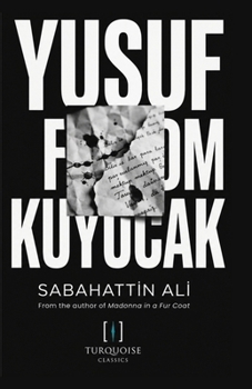 Yusuf From Kuyucak: A Classic Turkish Novel of Love, Honor and Social Conflict