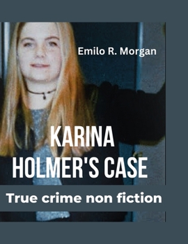 Paperback Karina Holmer's Case: True crime non fiction [Large Print] Book