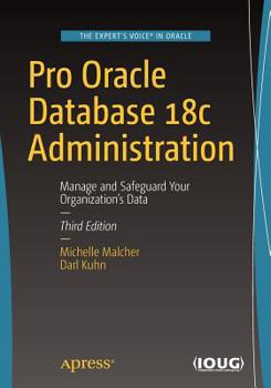 Paperback Pro Oracle Database 18c Administration: Manage and Safeguard Your Organization's Data Book
