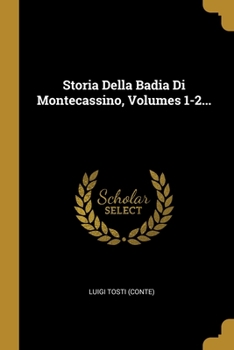 Paperback Storia Della Badia Di Montecassino, Volumes 1-2... [Italian] Book