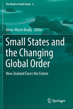 Paperback Small States and the Changing Global Order: New Zealand Faces the Future Book