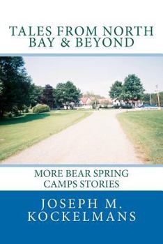 Paperback Tales From North Bay & Beyond: More Bear Spring Camps Stories Book
