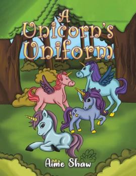 Paperback A Unicorn's Uniform Book