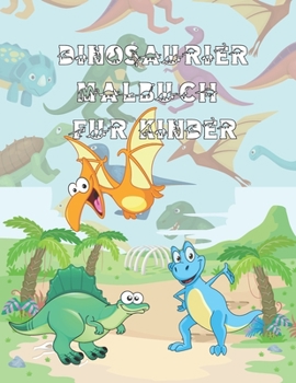 Paperback Dinosaurier Malbuch für Kinder: Das große Dino Malbuch für Kinder mit über 15 tollen Motiven [German] Book