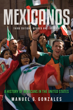 Paperback Mexicanos: A History of Mexicans in the United States Book