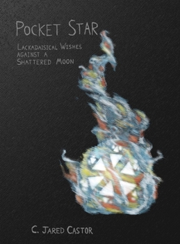 Hardcover Pocket Star: Lackadaisical Wishes against a Shattered Moon Book