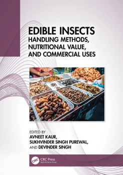 Hardcover Edible Insects: Handling Methods, Nutritional Value, and Commercial Uses Book