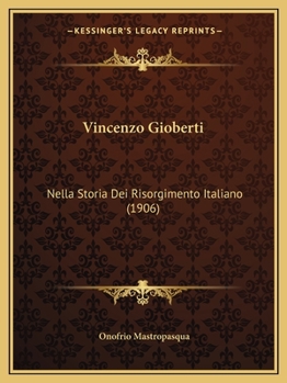 Paperback Vincenzo Gioberti: Nella Storia Dei Risorgimento Italiano (1906) [Italian] Book