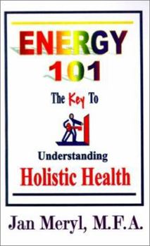 Paperback Energy 101: The Key to Understanding Holistic Health Book