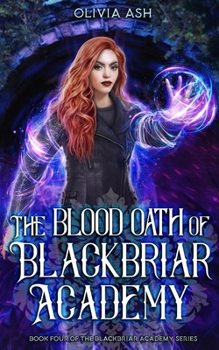 The Blood Oath of Blackbriar Academy : Blackbriar Academy Book Four