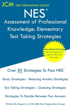 Paperback NES Assessment of Professional Knowledge Elementary - Test Taking Strategies: NES 051 Exam - Free Online Tutoring - New 2020 Edition - The latest stra Book