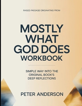 Paperback Raised Passage Originating From Mostly What God Does: Simple Way Into The Original Book's Deep Reflections Book