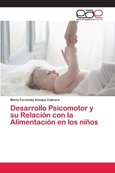 Paperback Desarrollo Psicomotor y su Relación con la Alimentación en los niños [Spanish] Book