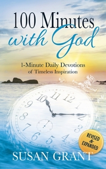 100 Minutes with God: 1 Minute Daily Devotions of Timeless Inspirations