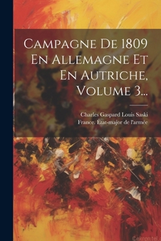 Paperback Campagne De 1809 En Allemagne Et En Autriche, Volume 3... [French] Book