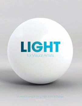 Paperback Light for Visual Artists: Understanding & Using Light in Art & Design Book