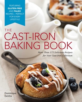 Hardcover The Cast-Iron Baking Book: More Than 175 Delicious Recipes for Your Cast-Iron Collection Book