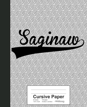 Paperback Cursive Paper: SAGINAW Notebook Book