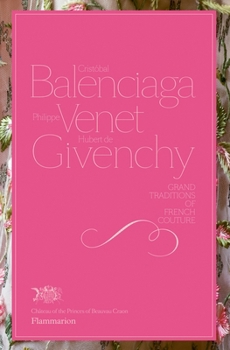 Hardcover Cristobal Balenciaga, Philippe Venet, Hubert de Givenchy: Grand Traditions in French Couture Book