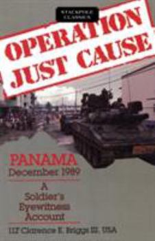 Paperback Operation Just Cause: Panama, December 1989: A Soldier's Eyewitness Account Book
