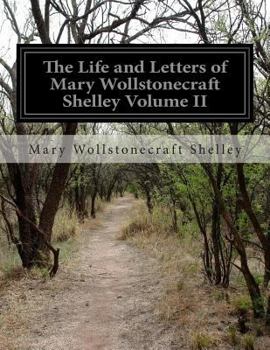 Paperback The Life and Letters of Mary Wollstonecraft Shelley Volume II Book