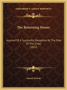 The Returning Sinner: Assured Of A Successful Reception At The Foot Of The Cross