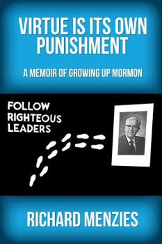 Paperback Virtue Is Its Own Punishment: A Memoir of Growing Up Mormon Book