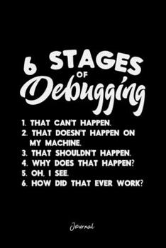 Paperback Journal: Dot Grid Journal - 6 Stages of Debugging Funny Reactions Cool Programmer Gift - Black Dotted Diary, Planner, Gratitude Book