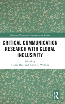 Hardcover Critical Communication Research with Global Inclusivity Book