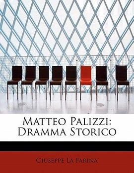 Paperback Matteo Palizzi: Dramma Storico [Italian] Book