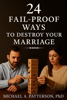 Paperback 24 Fail-Proof Ways to destroy your Marriage: ...and you can do it all by yourself Book