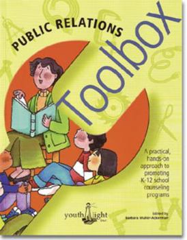 Paperback Public Relations Toolbox: A Collection of the Best Practices for School Counselors Book