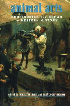 Hardcover Animal Acts: Configuring the Human in Western History Book