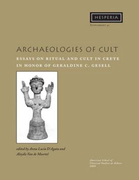 Paperback Archaeologies of Cult: Essays on Ritual and Cult in Crete in Honor of Geraldine C. Gesell Book