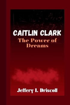 Paperback Caitlin Clark: The Power of Dreams Book