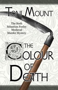 Paperback The Colour of Death: A Sebastian Foxley Medieval Murder Mystery Book