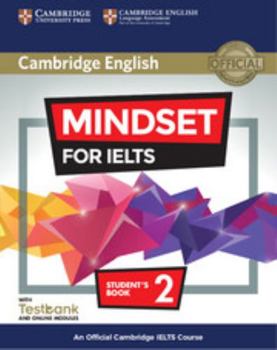 Mindset for IELTS Level 2 Student's Book with Testbank and Online Modules: An Official Cambridge IELTS Course - Book  of the Mindset for IELTS