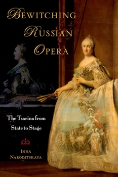 Paperback Bewitching Russian Opera: The Tsarina from State to Stage Book