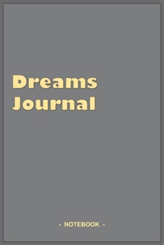 Paperback Dreams Journal - To draw and note down your dreams memories, emotions and interpretations: 6"x9" notebook with 110 blank lined pages Book