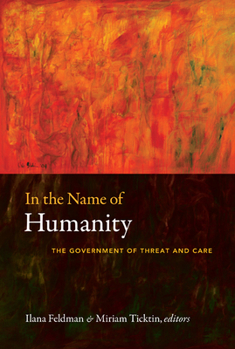 Paperback In the Name of Humanity: The Government of Threat and Care Book