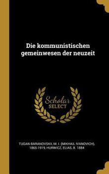 Hardcover Die kommunistischen gemeinwesen der neuzeit [German] Book