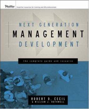 Hardcover Next Generation Management Development: The Complete Guide and Resource [With CD-ROM] Book